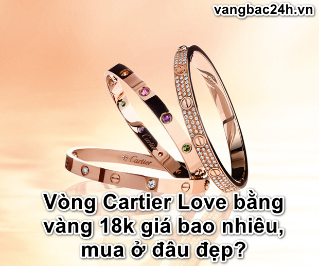 vong-cartier-love-vang-18k-gia-bao-nhieu