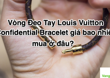 Vòng Đeo Tay Louis Vuitton Confidential Bracelet giá bao nhiêu, mua ở đâu?