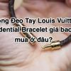 Vòng Đeo Tay Louis Vuitton Confidential Bracelet giá bao nhiêu, mua ở đâu?